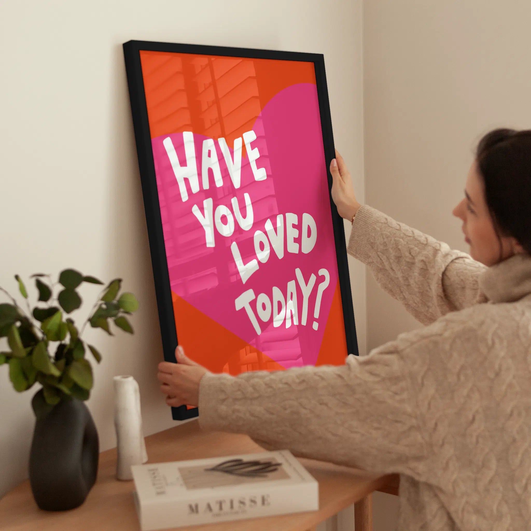 Have you Loved Today wird aufgehängt