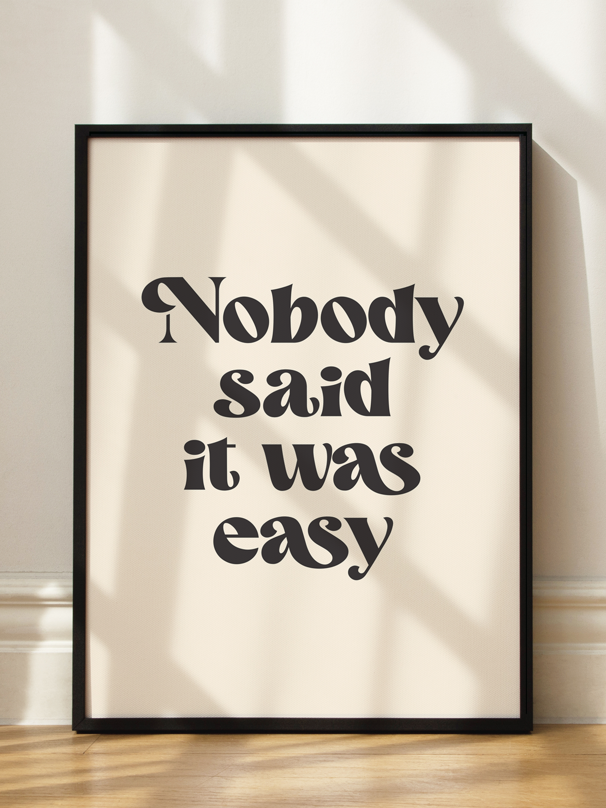 Nobody Said It Was Easy