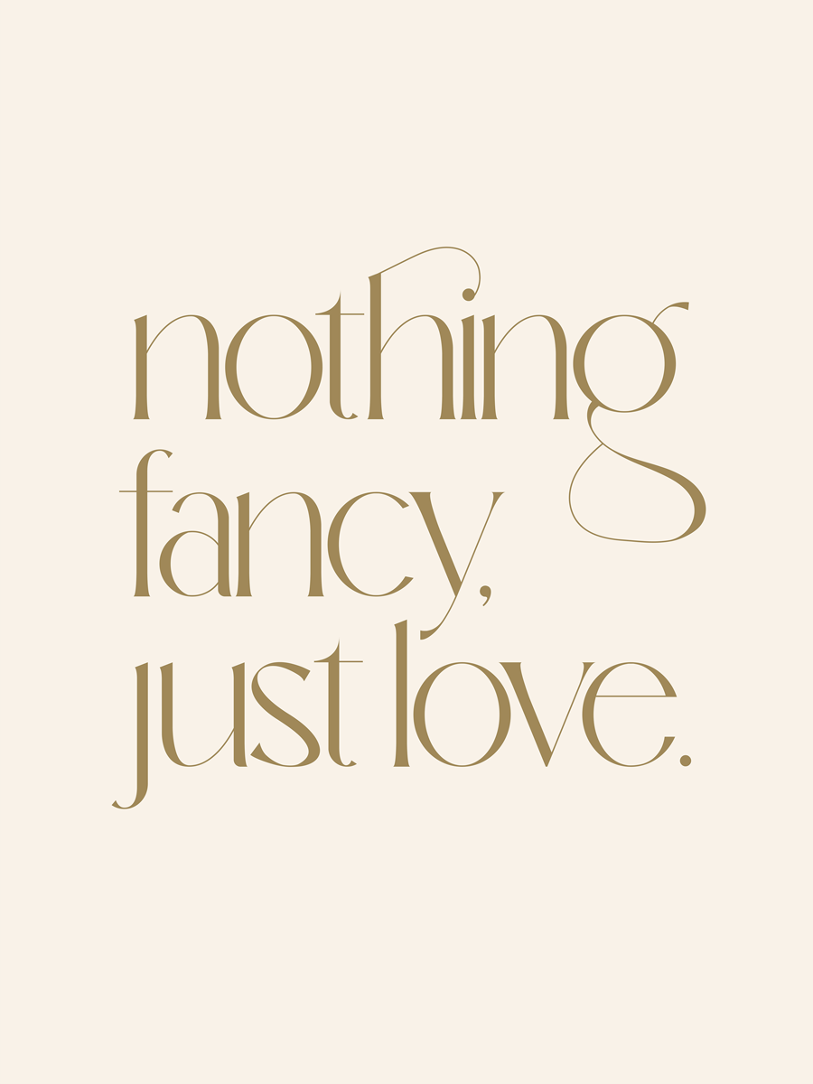 Nothing Fancy Just Love Poster