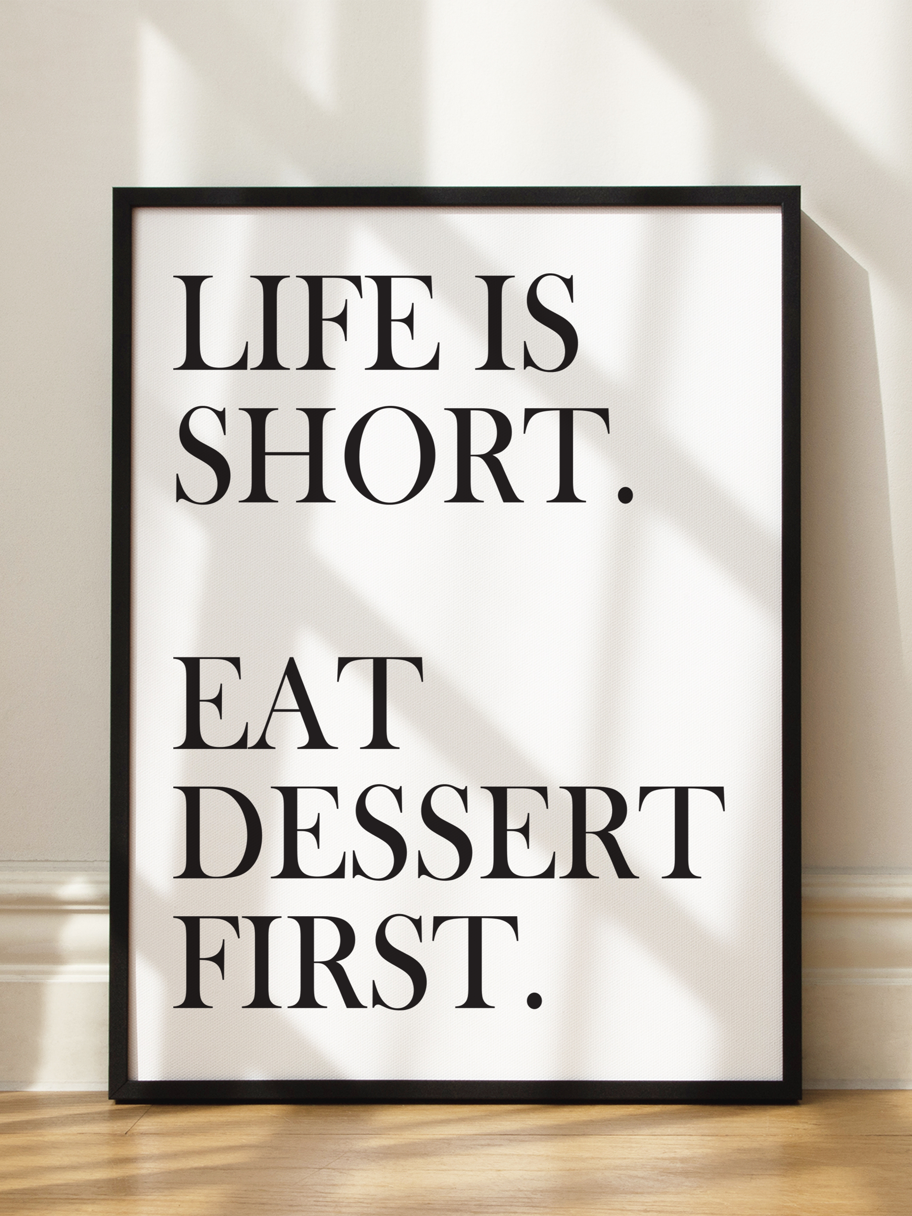 Life Is Short Eat Dessert First Poster