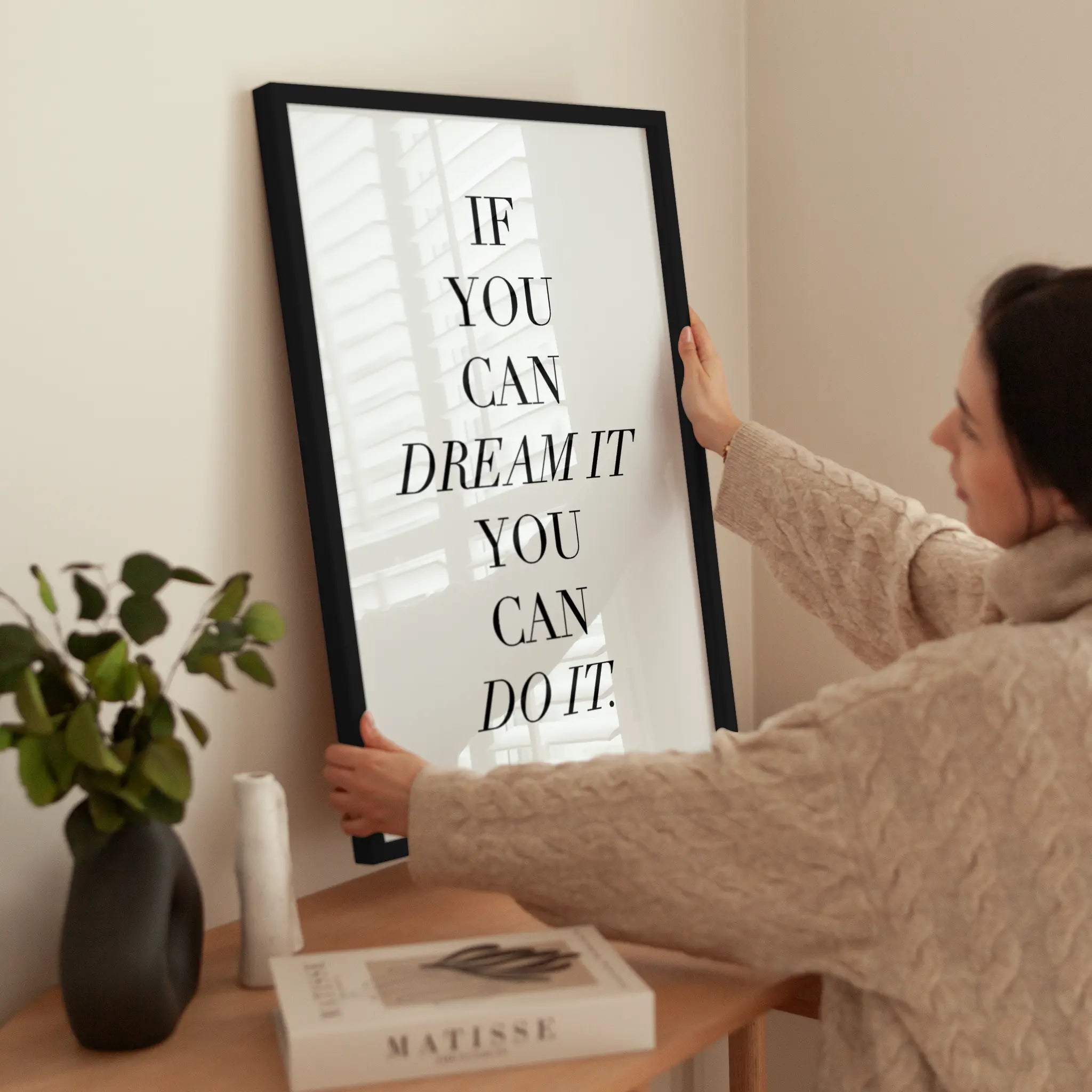 If You Can Dream It You Can Do It wird aufgehängt