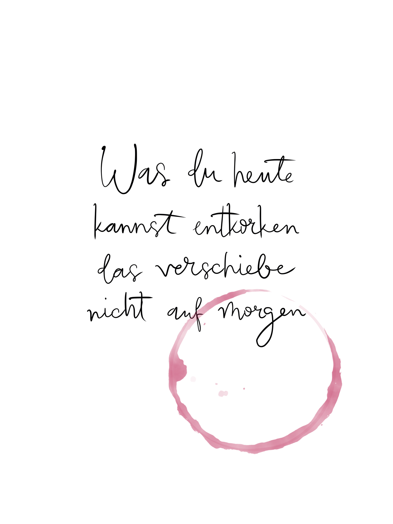 Was Du Huete Kannst Poster