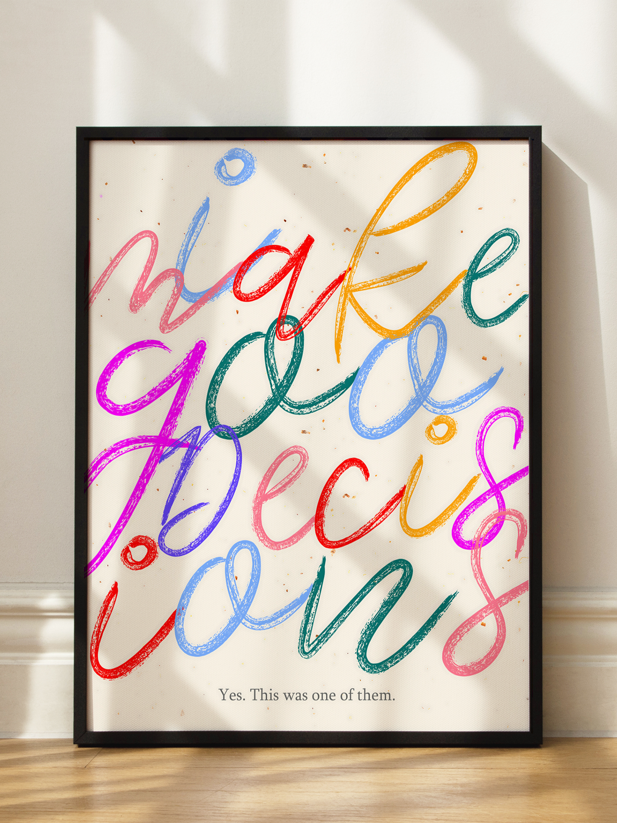 I Make Goo Decisions Poster