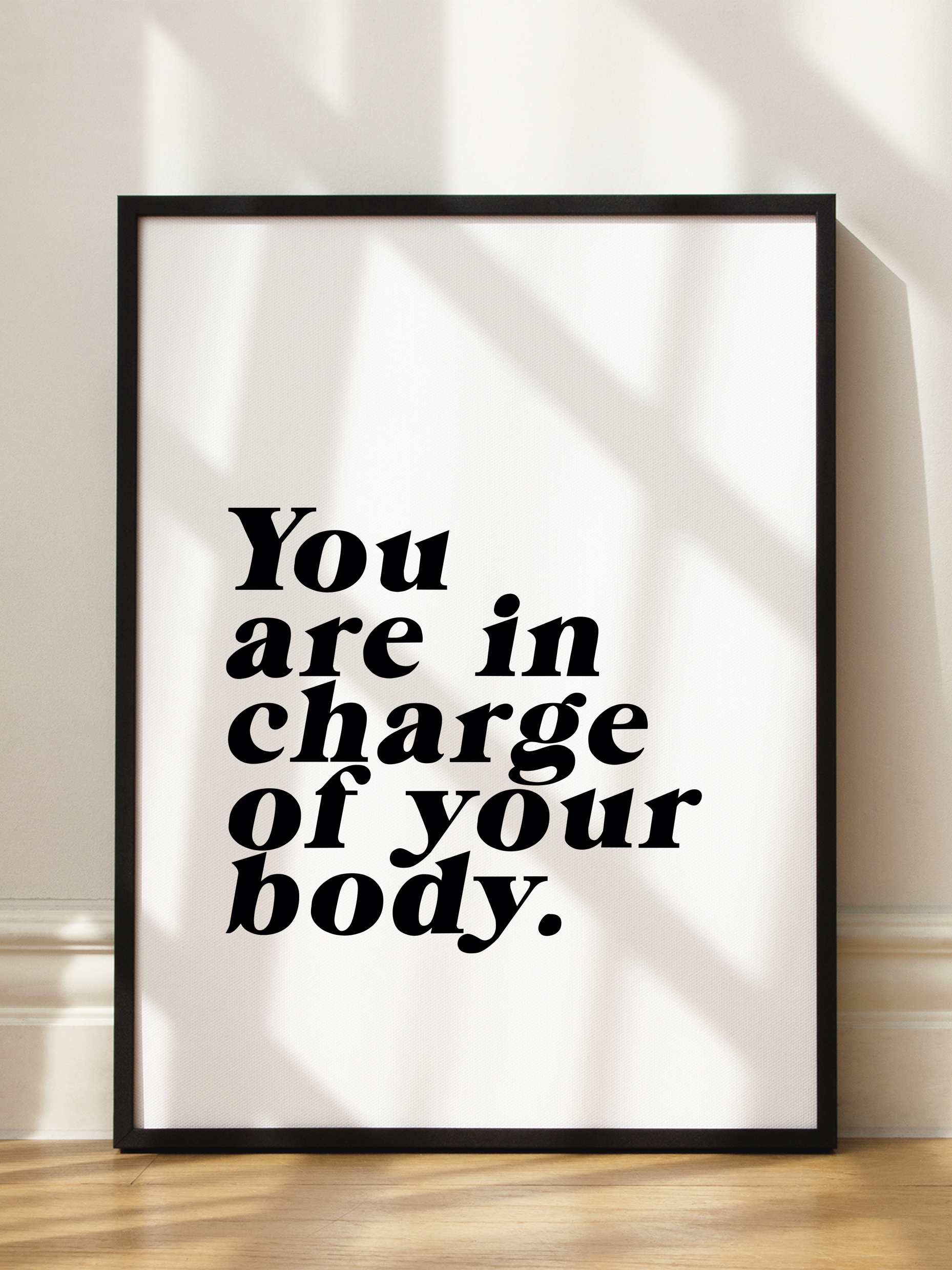 You Are In Charge Of Your Body Poster