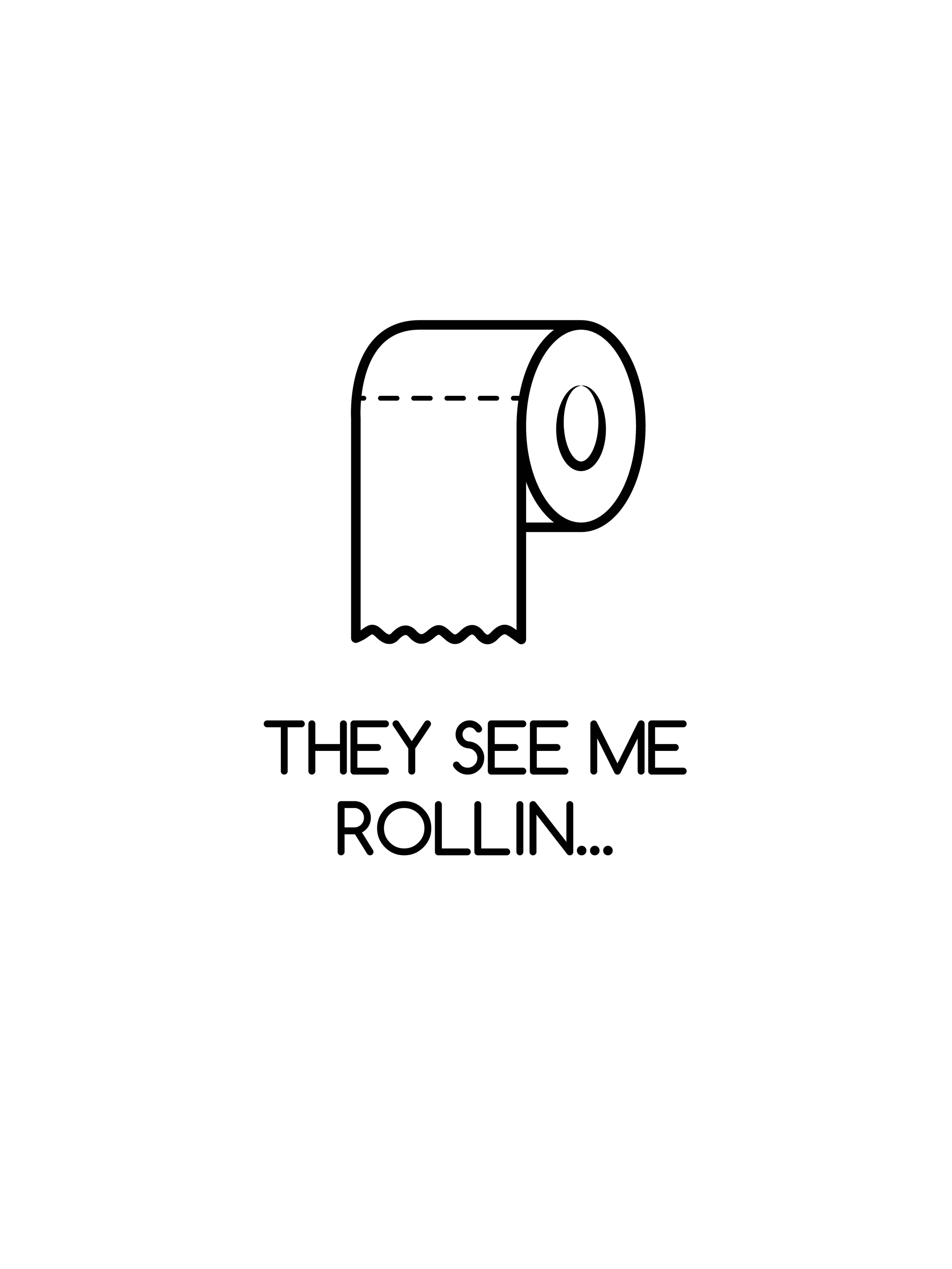 Grafische Illustration einer Toilettenpapierrolle mit dem Text "They see me rollin..." vor weißem Hintergrund.