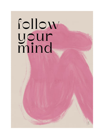 Poster mit dem Text "Follow your mind" und einer rosa Figur auf beigem Hintergrund.