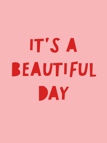 Grafik mit dem Zitat "It's a beautiful day" in Rot auf rosa Hintergrund.