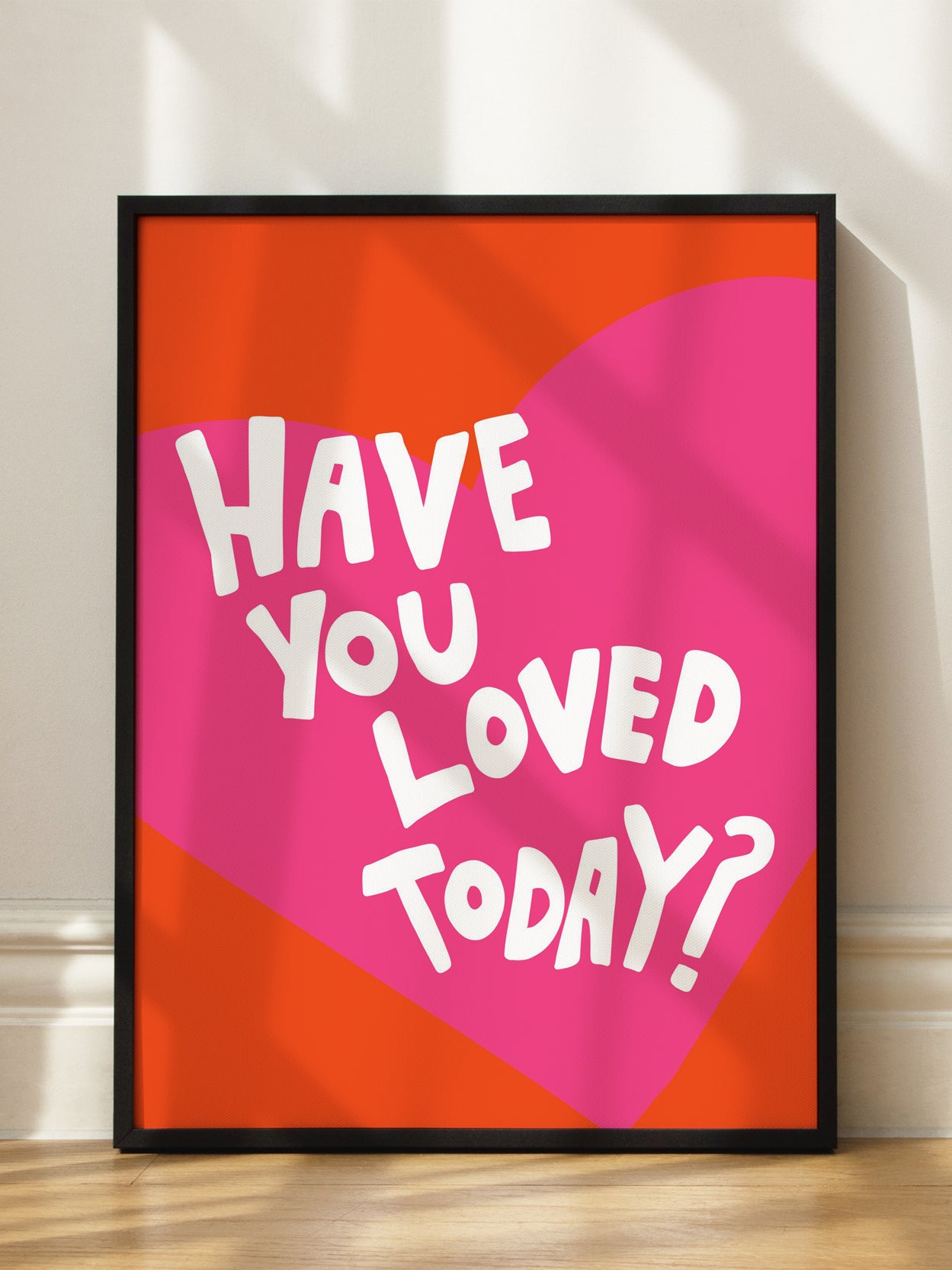 Have you Loved Today