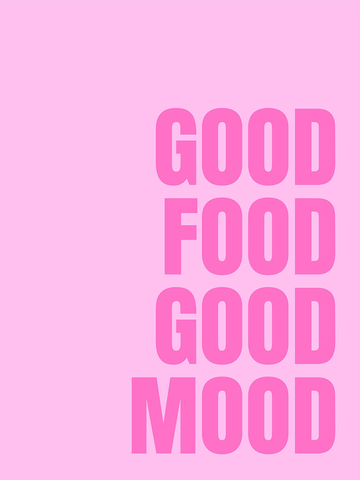Textposter mit dem Zitat „Good food good mood“ in rosa auf hellrosa Hintergrund.