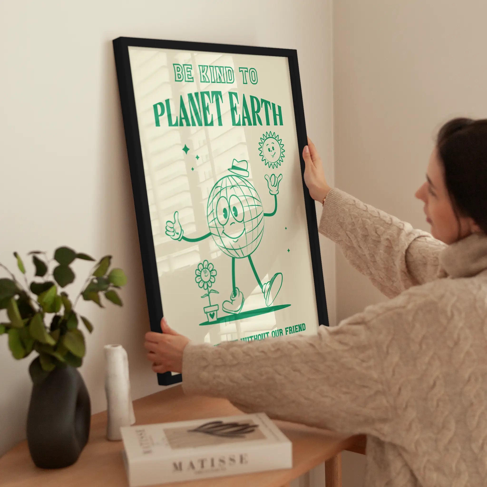 Be Kind to Planet Earth wird aufgehängt