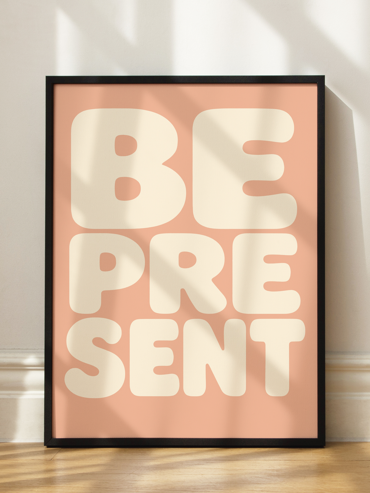 Be Present