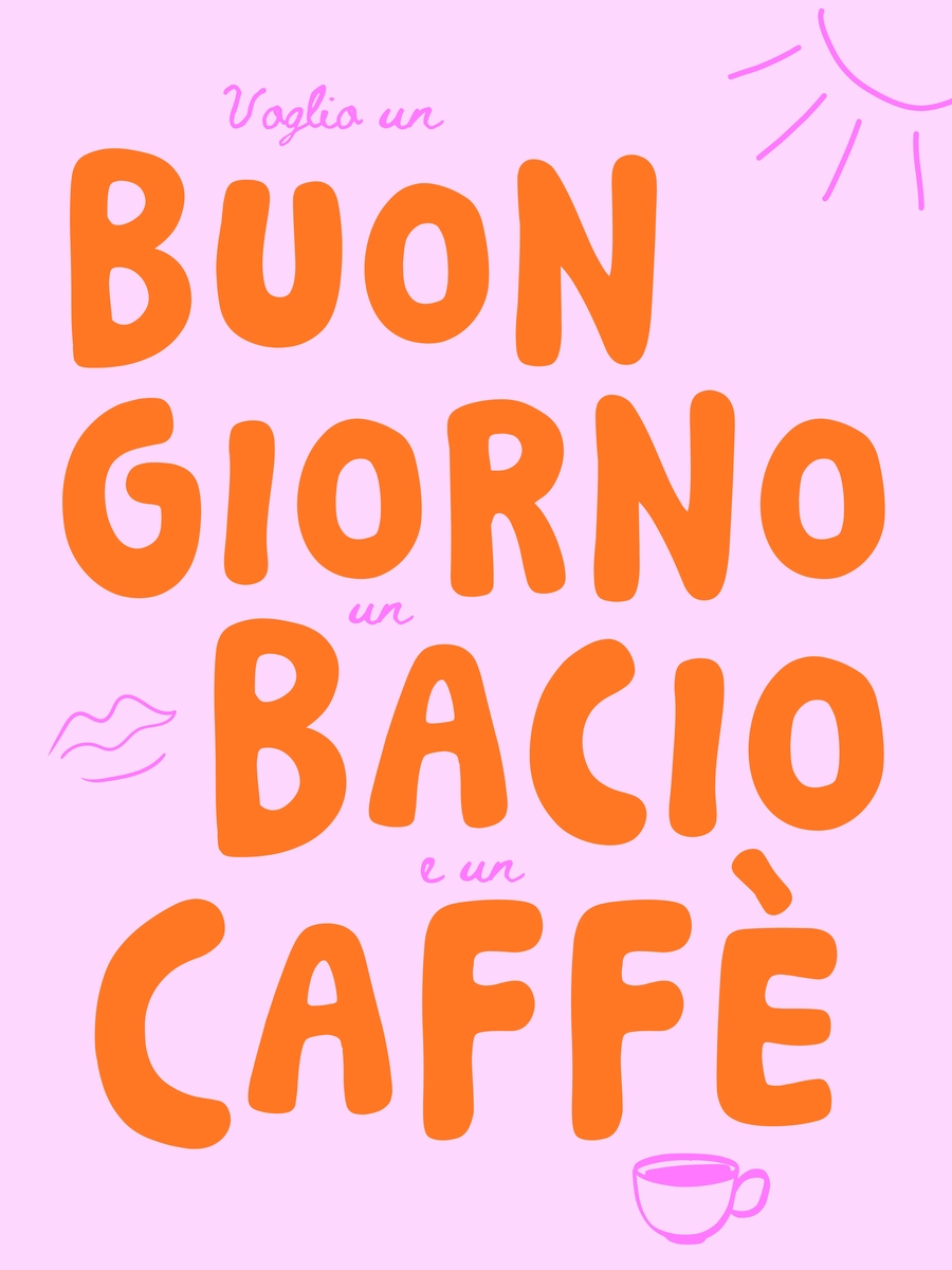 Poster mit dem Text "Voglio un buongiorno, un bacio e un caffè" in Orange und Rosa.