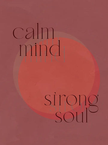 Calm Mind, Strong Soul