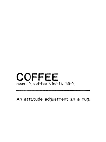 Minimalistisches Poster mit der Definition von Kaffee und dem Satz "An attitude adjustment in a mug".
