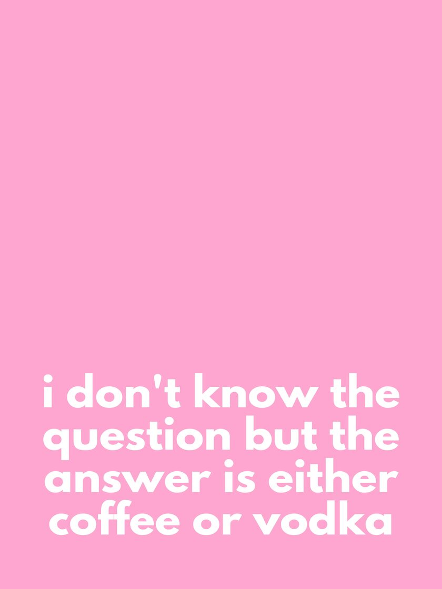 Humorvolles Poster mit dem Text "I don't know the question but the answer is either coffee or vodka" auf rosa Hintergrund.