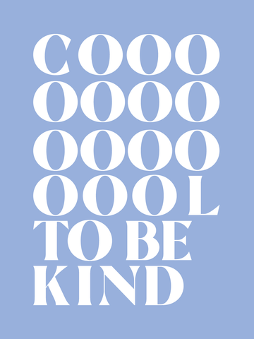 Grafische Typografie mit dem Zitat "Cool to be kind" in weißen Buchstaben auf hellblauem Hintergrund.