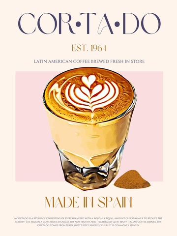 Poster eines Cortado-Kaffees mit Latte Art in einem Glas, Text "CORTADO" und "MADE IN SPAIN".