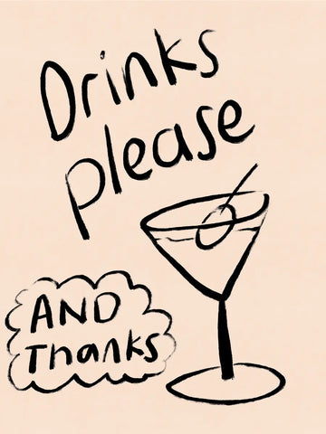 Poster mit handgeschriebenem Text "Drinks please and thanks" und einer Martini-Illustration.