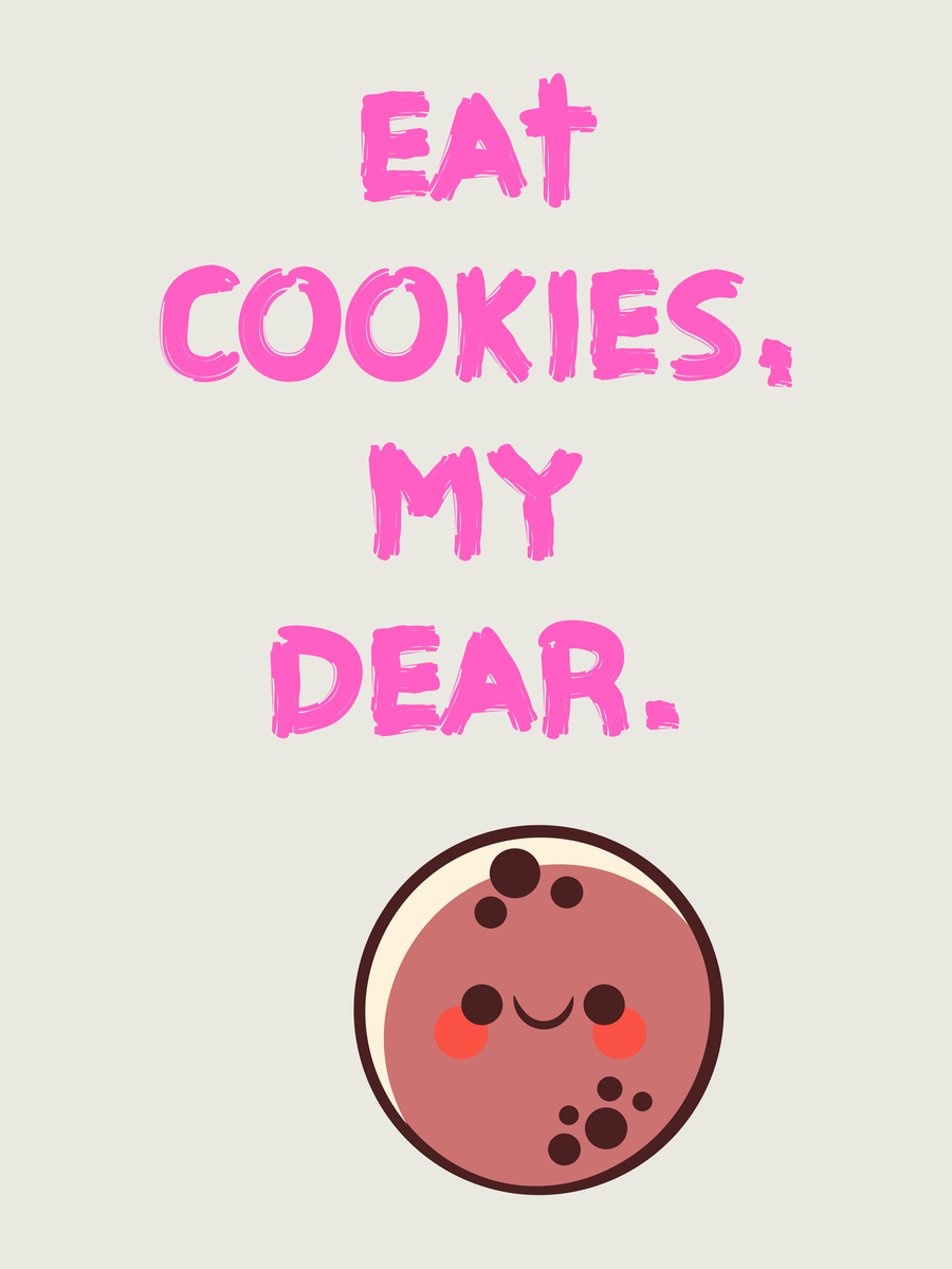 Illustration eines Kekses und der Text "Eat cookies, my dear" in Pink auf grauem Hintergrund.