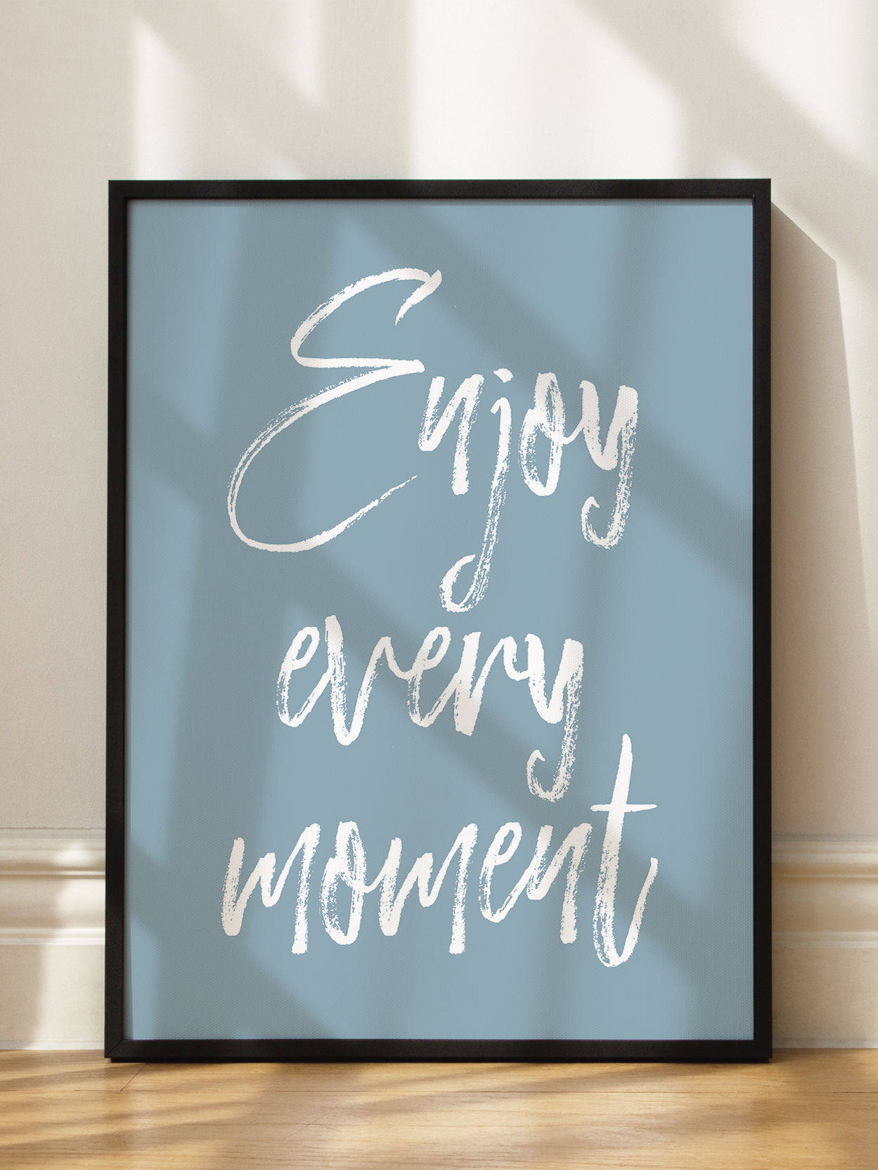 Enjoy Every Moment