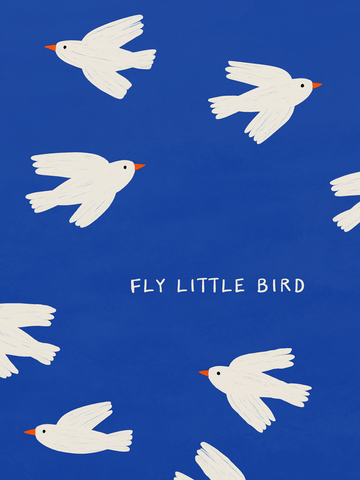 Weiße Vögel auf blauem Hintergrund mit dem Text "Fly little bird".