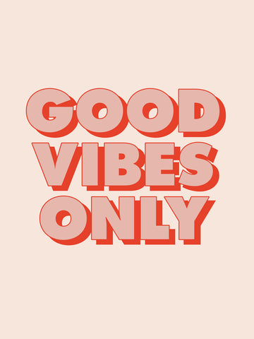 Grafik mit dem Zitat „Good Vibes Only“ in Rot auf beigem Hintergrund.