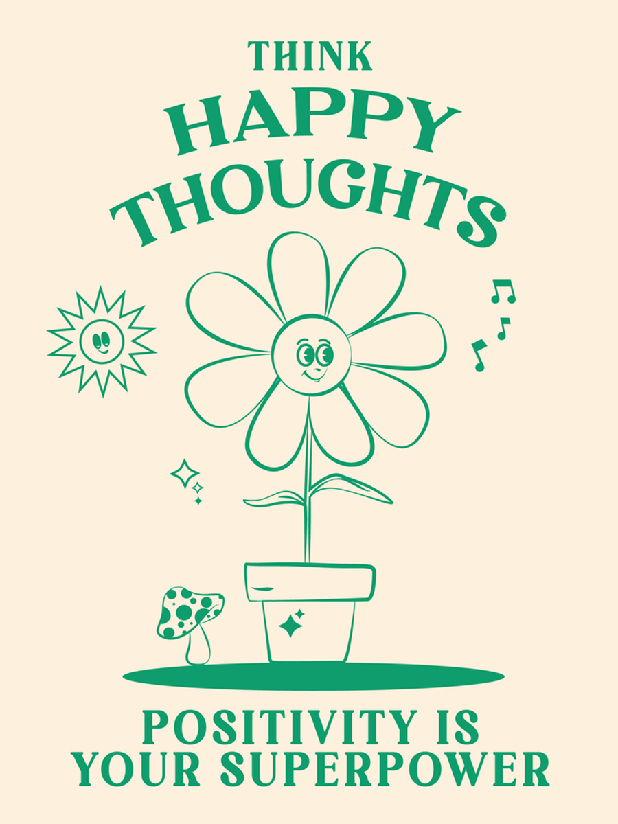Poster mit einer lächelnden Blume, einem Pilz, einer lachenden Sonne und den Texten „Think Happy Thoughts“ und „Positivity is your superpower“.