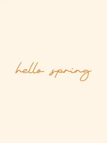 Ein minimalistisches Poster mit dem orangefarbenen Schriftzug hello spring auf beigem Grund.