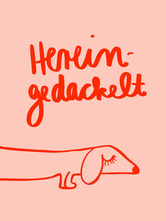 Poster mit einem Dackel und dem Text "Hereingedackelt" in Rot auf Rosa.