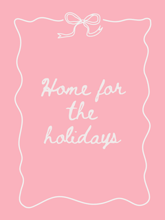 Rosa Poster mit dem Text „Home for the Holidays“ und einer Schleife oben.