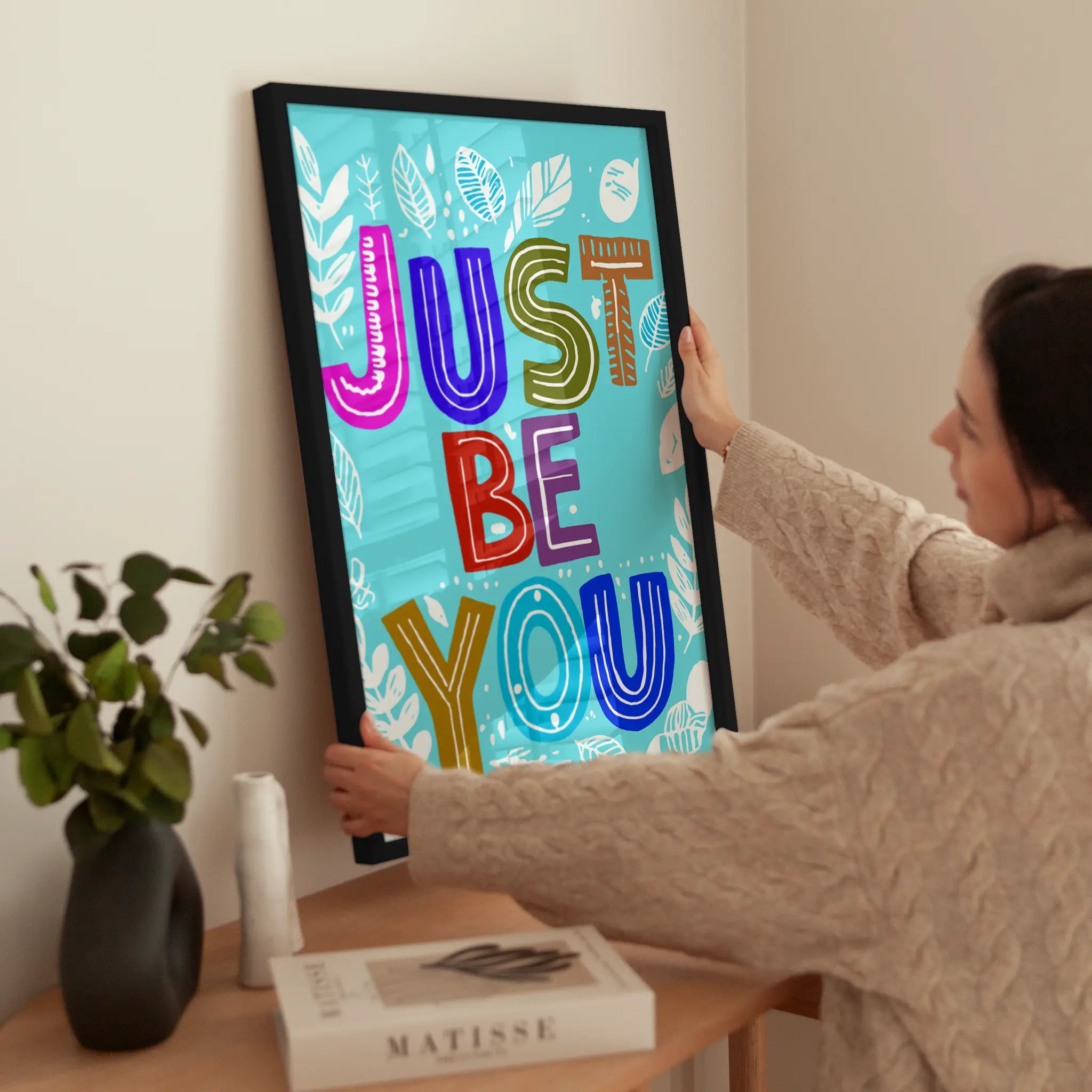 Just Be You wird aufgehängt