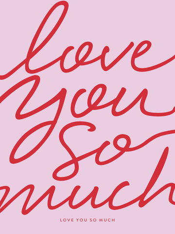 Poster mit dem Text "Love You So Much" in roter Schrift auf rosa Hintergrund.
