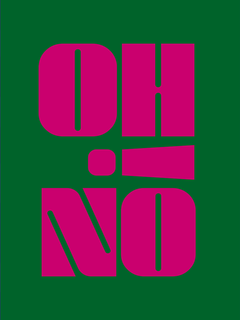 Typografisches Poster mit dem Text "Oh no" in Rosa auf grünem Hintergrund.