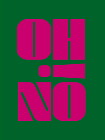 Typografisches Poster mit dem Text "Oh no" in Rosa auf grünem Hintergrund.