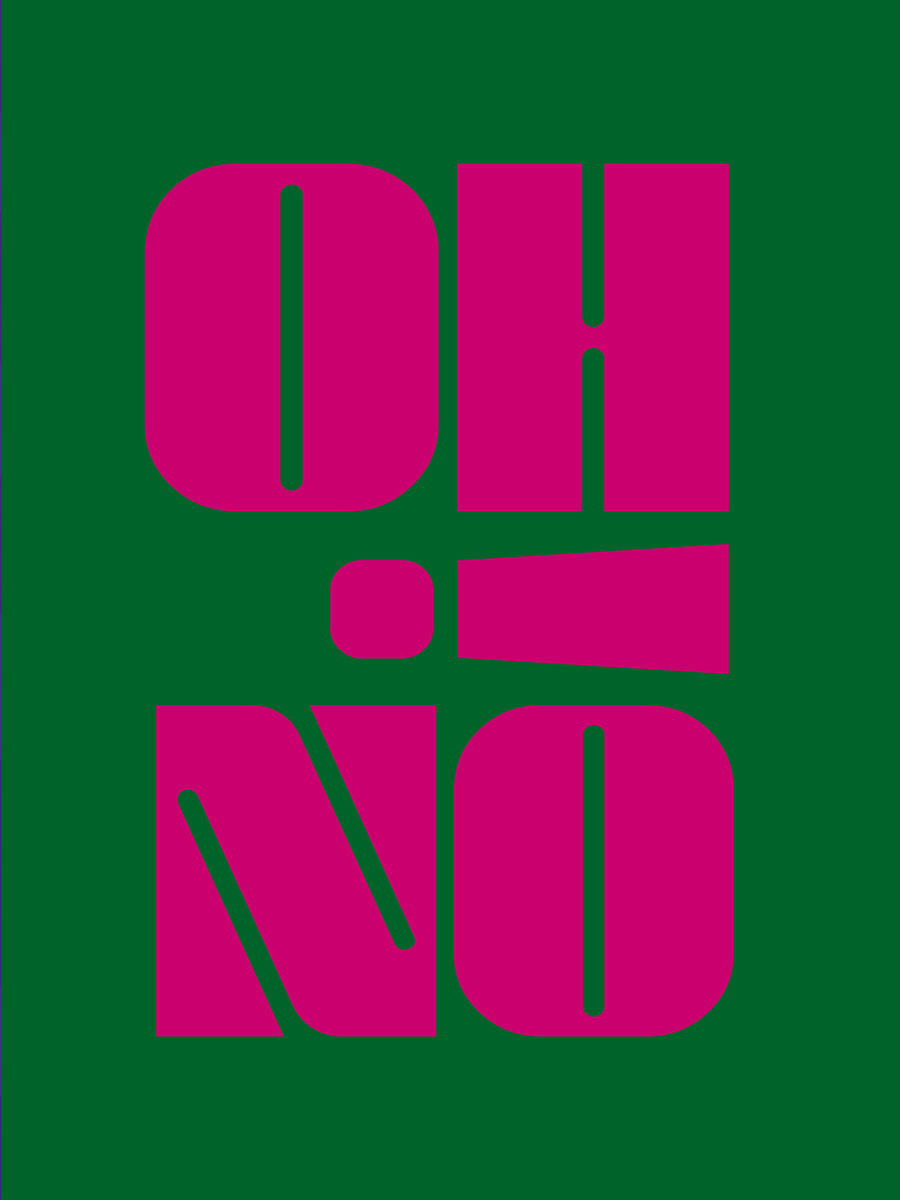 Typografisches Poster mit dem Text "Oh no" in Rosa auf grünem Hintergrund.