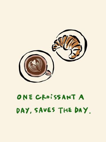 Illustration eines Croissants und einer Tasse Kaffee mit dem Text "One croissant a day, saves the day" in grün.