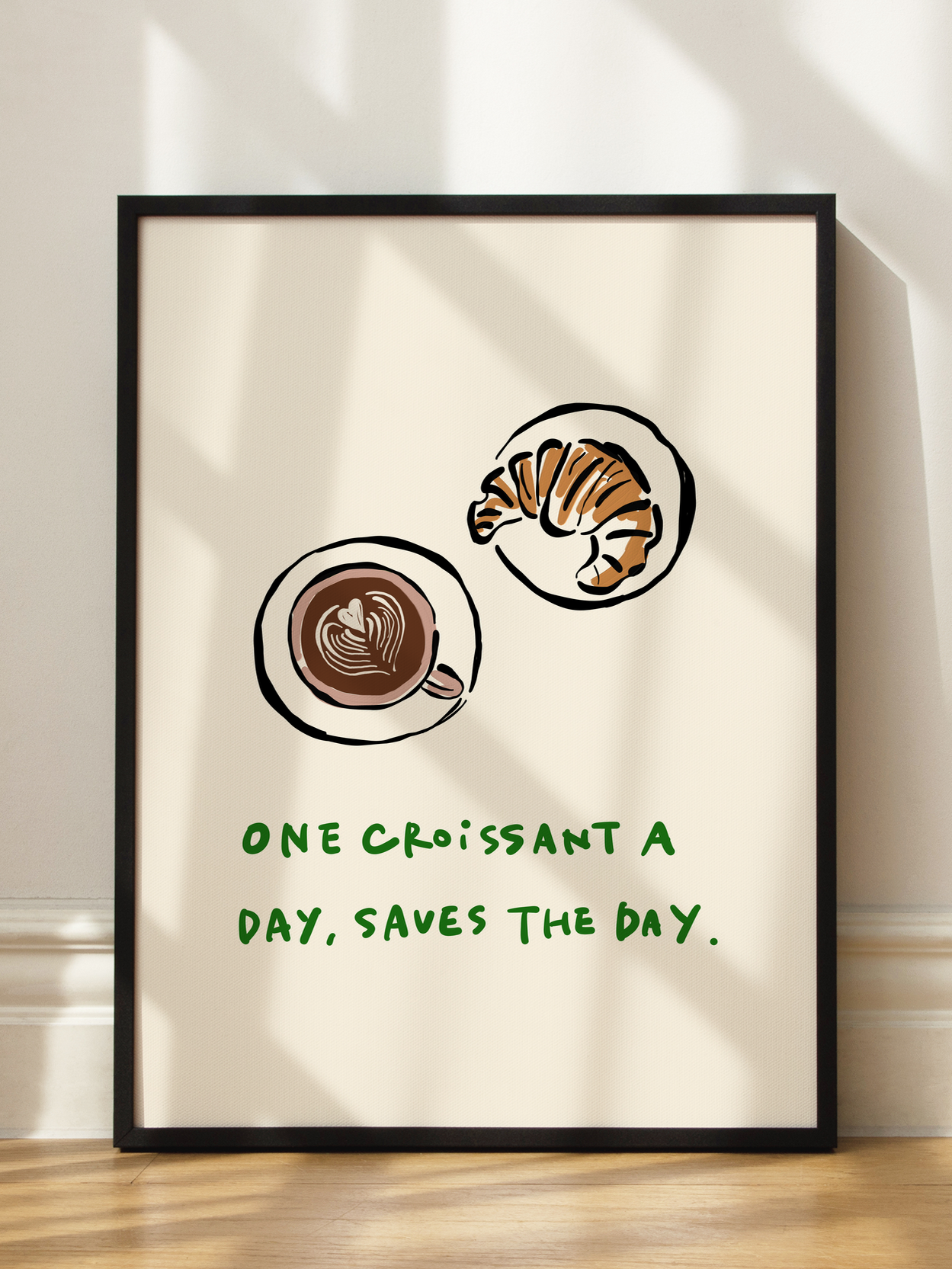 One Croissant a Day Poster