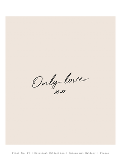 Poster mit dem Zitat "Only love xx" in schwarzer Handschrift auf beigem Hintergrund.