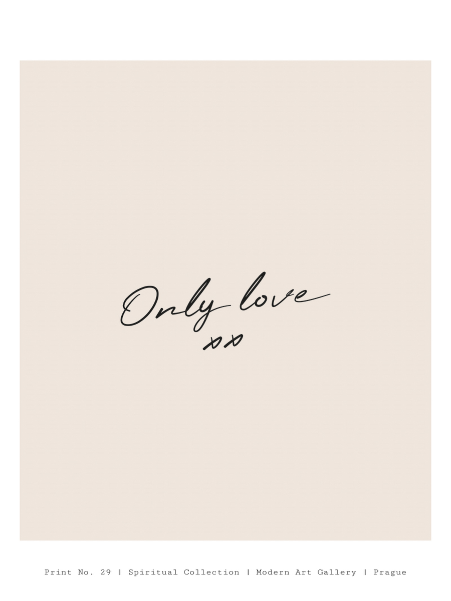 Poster mit dem Zitat "Only love xx" in schwarzer Handschrift auf beigem Hintergrund.