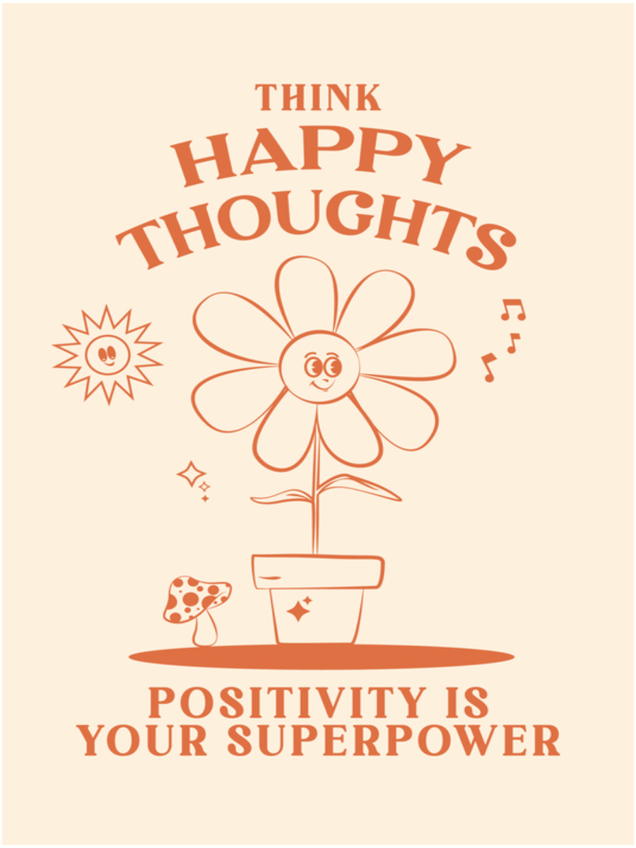 Illustration einer Blume, eines Pilzes und einer Sonne mit dem Text "Think happy thoughts, positivity is your superpower" auf beigem Hintergrund.