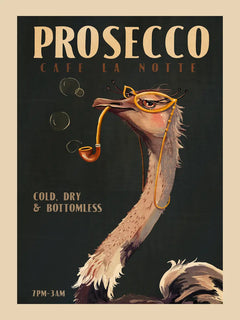 Poster eines Straußes mit Brille und Pfeife, Text "Prosecco Cafe La Notte" und "Cold, Dry & Bottomless" auf beigem Hintergrund.