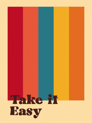 Poster mit dem Zitat „Take it easy“ und bunten Retro-Streifen in Rot, Orange, Blau und Gelb.