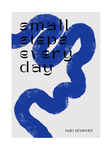 Poster mit dem Text "Small steps every day" und einer blauen abstrakten Linie auf grauem Hintergrund.