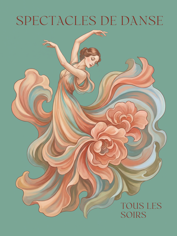 Poster einer Tänzerin in einem fließenden Kleid, das in Blütenblätter übergeht, mit grünem Hintergrund und Text "Spectacles de danse" und "Tous les soirs".