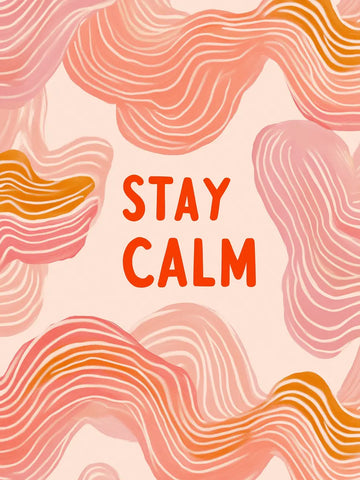 Poster mit dem Text "Stay Calm" in Rot, umgeben von rosa und orangefarbenen wellenförmigen Linien.