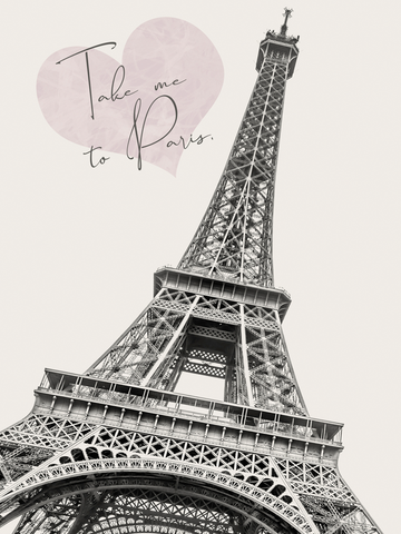 Poster mit dem Eiffelturm in Schwarz-Weiß und einem rosa Herz mit dem Text "Take me to Paris".