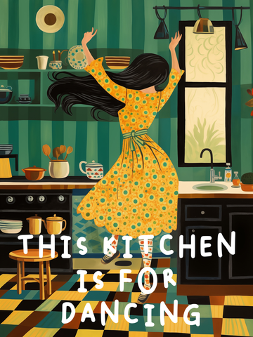 Poster einer tanzenden Frau in einer Küche mit grünen Wänden und kariertem Boden, Text "This kitchen is for dancing".