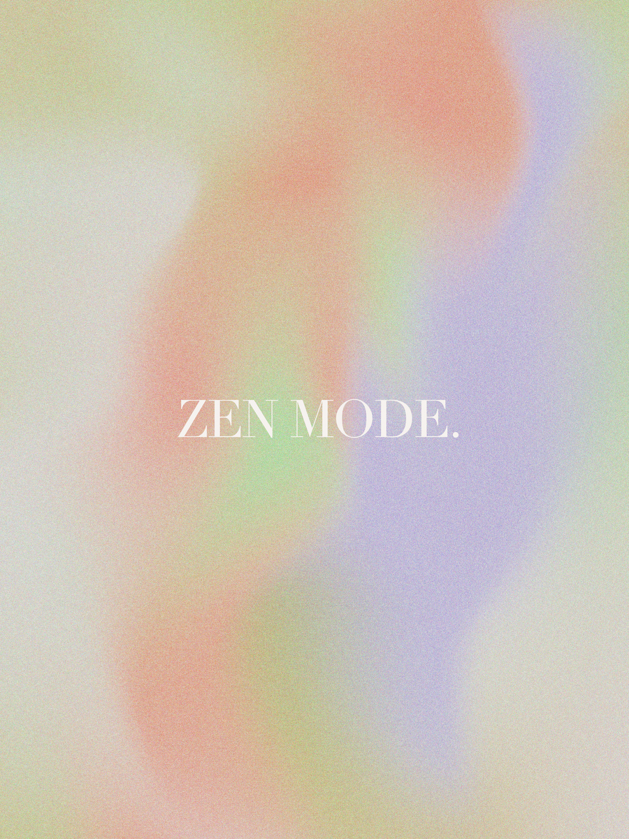 Poster mit dem Text "Zen Mode" auf einem bunten, verschwommenen Hintergrund.