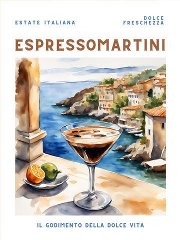 Ein Poster im Aquarellstil mit einem Espresso Martini auf einem Balkon mit Blick auf ein italienisches Küstendorf. Auf einem Teller liegen eine Limette und eine Orange. Text: 'ESPRESSOMARTINI', 'Estate Italiana', 'Dolce Freschezza' und 'Il godimento della dolce vita'.