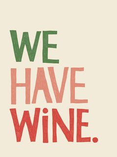 Poster mit dem Text "We have wine" in Rot und Grün auf beigem Hintergrund.